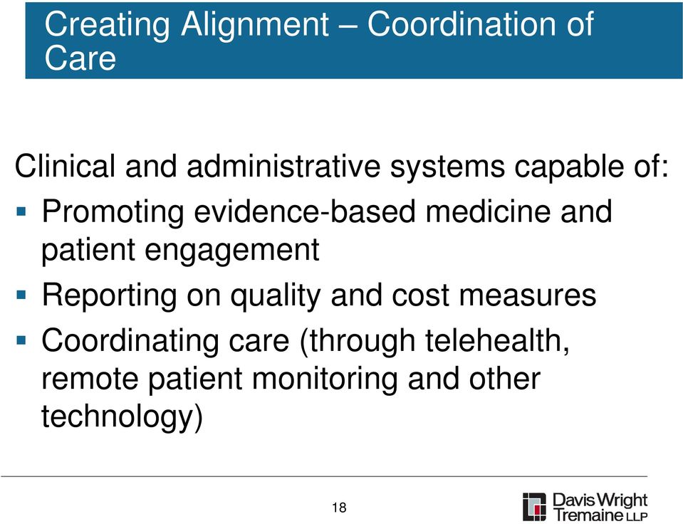 engagement Reporting on quality and cost measures Coordinating care