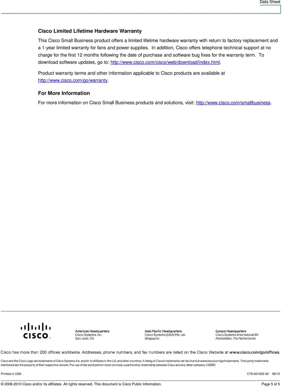 To download software updates, go to: http://www.cisco.com/cisco/web/download/index.html. Product warranty terms and other information applicable to Cisco products are available at http://www.cisco.com/go/warranty.