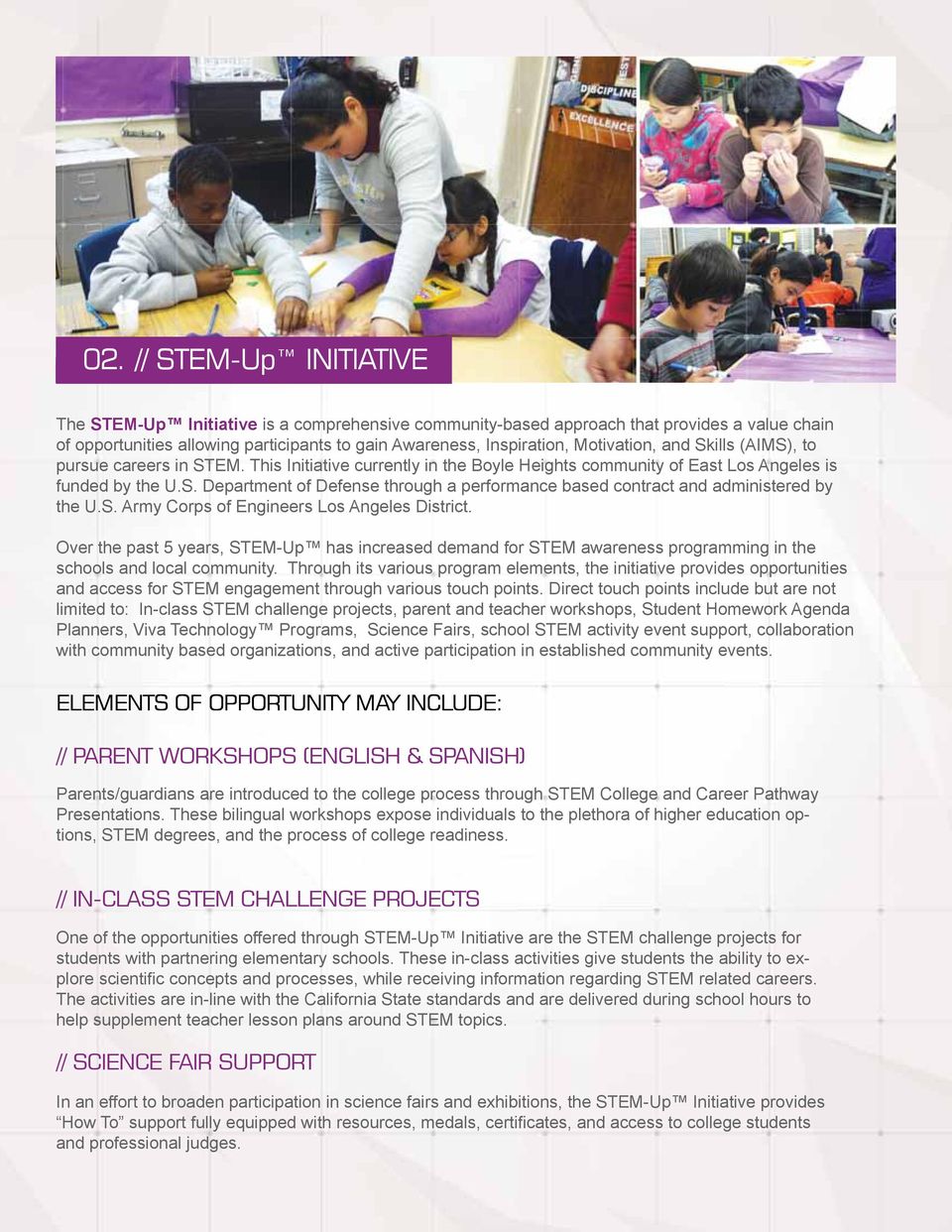 S. Army Corps of Engineers Los Angeles District. Over the past 5 years, STEM-Up has increased demand for STEM awareness programming in the schools and local community.