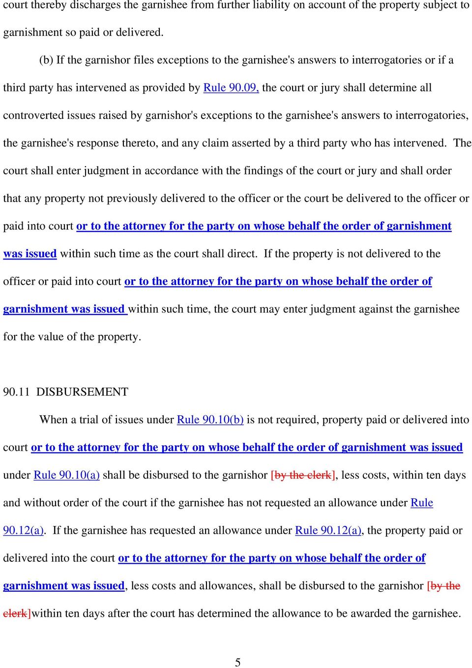 09, the court or jury shall determine all controverted issues raised by garnishor's exceptions to the garnishee's answers to interrogatories, the garnishee's response thereto, and any claim asserted