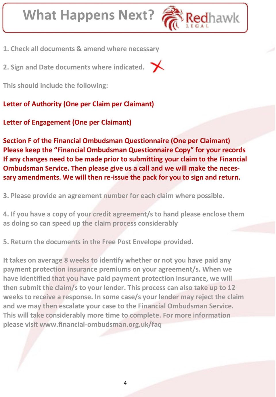 Please keep the Financial Ombudsman Questionnaire Copy for your records If any changes need to be made prior to submitting your claim to the Financial Ombudsman Service.