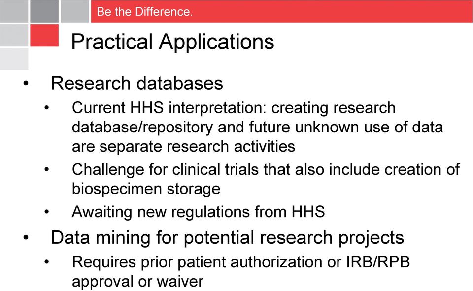clinical trials that also include creation of biospecimen storage Awaiting new regulations from