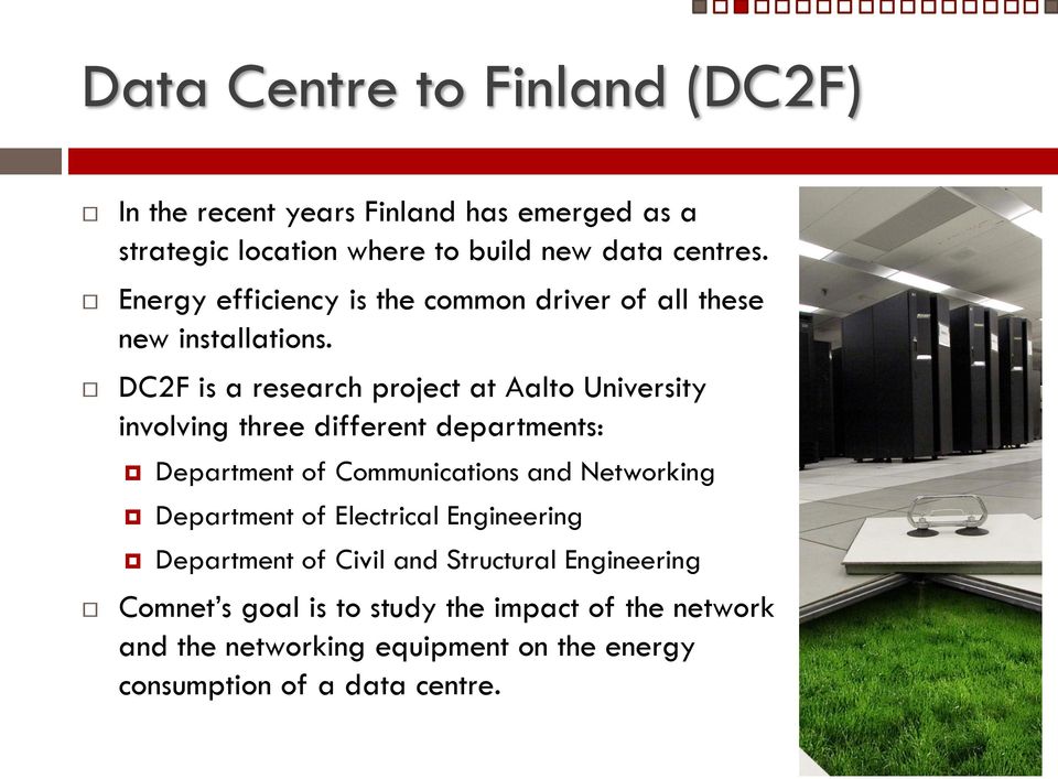 DC2F is a research project at Aalto University involving three different departments: Department of Communications and Networking