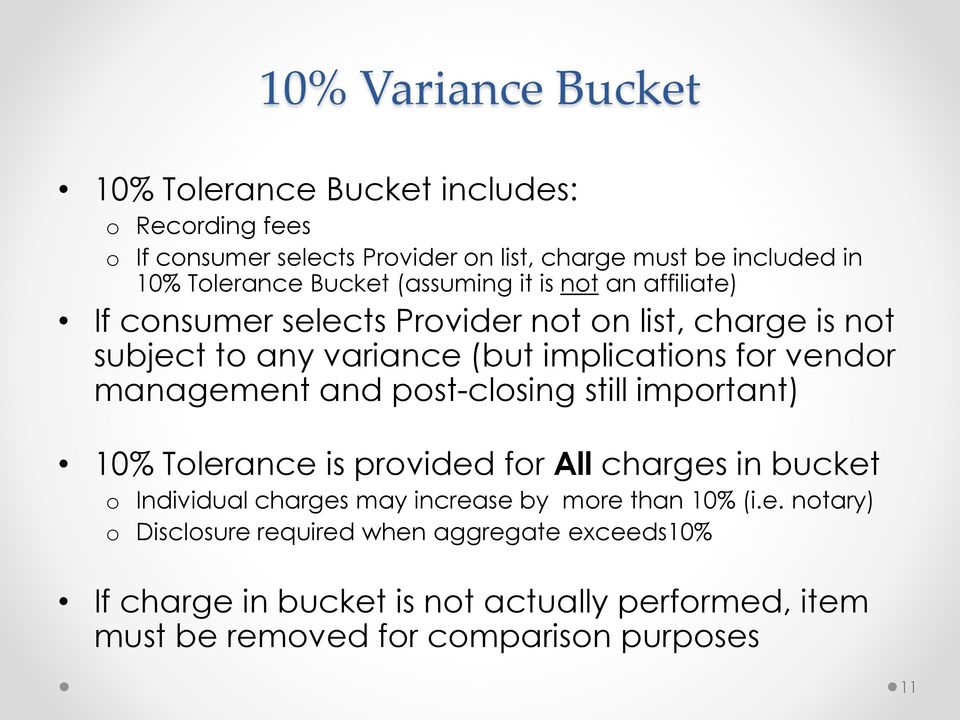 management and post-closing still important) 10% Tolerance is provided for All charges in bucket o Individual charges may increase by more than 10% (i.