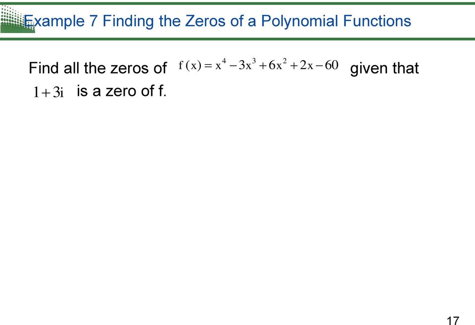 zeros of f ( x) x 4 3x 3 6x 2 2x