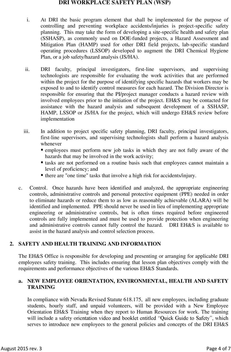 projects, lab-specific standard operating procedures (LSSOP) developed to augment the DRI Chemical Hygiene Plan, or a job safety/hazard analysis (JS/HA). ii. iii.
