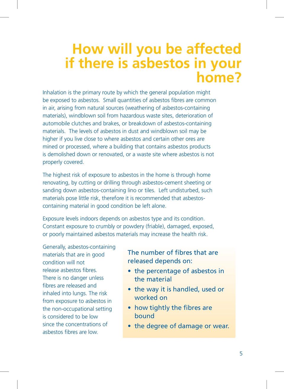 automobile clutches and brakes, or breakdown of asbestos-containing materials.