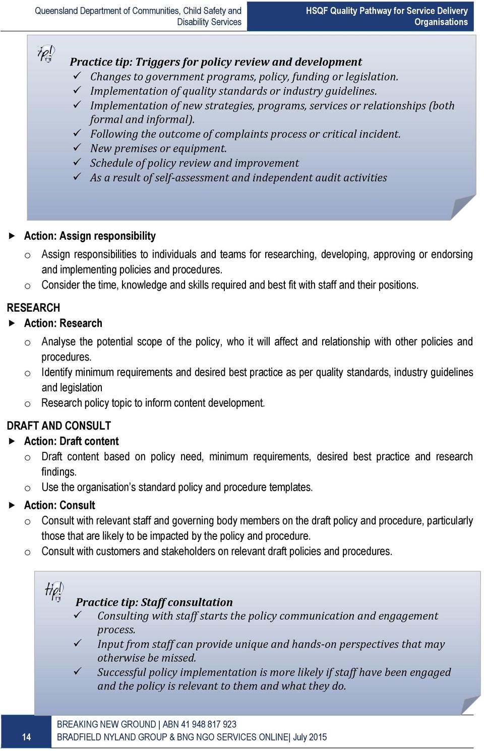 Schedule of policy review and improvement As a result of self-assessment and independent audit activities Action: Assign responsibility o Assign responsibilities to individuals and teams for