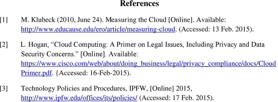 Hogan, Cloud Computing: A Primer on Legal Issues, Including Privacy and Data Security Concerns. [Online]. Available: https://www.