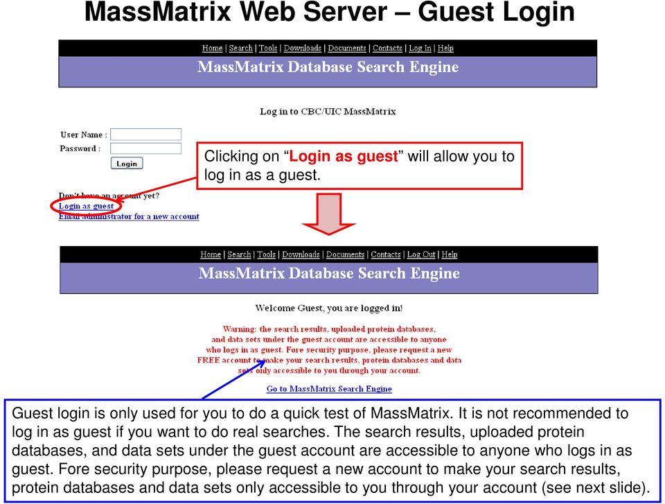 It is not recommended to log in as guest if you want to do real searches.