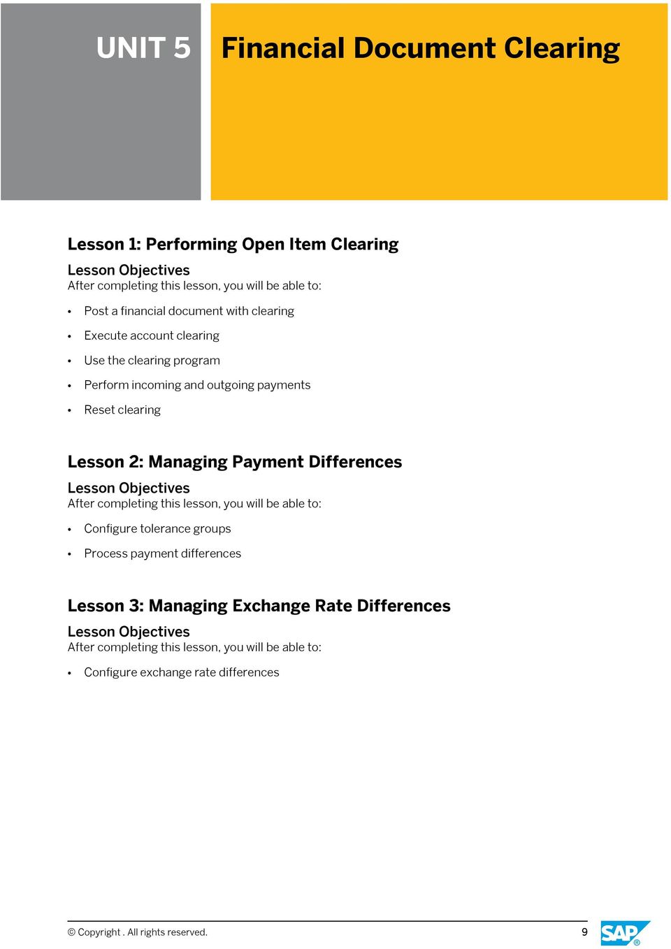 clearing Lesson 2: Managing Payment Differences Configure tolerance groups Process payment differences