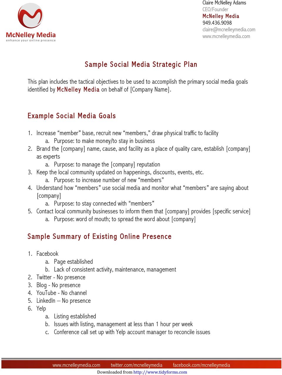 com Sample Social Media Strategic Plan This plan includes the tactical objectives to be used to accomplish the primary social media goals identified by McNelley Media on behalf of [Company Name].