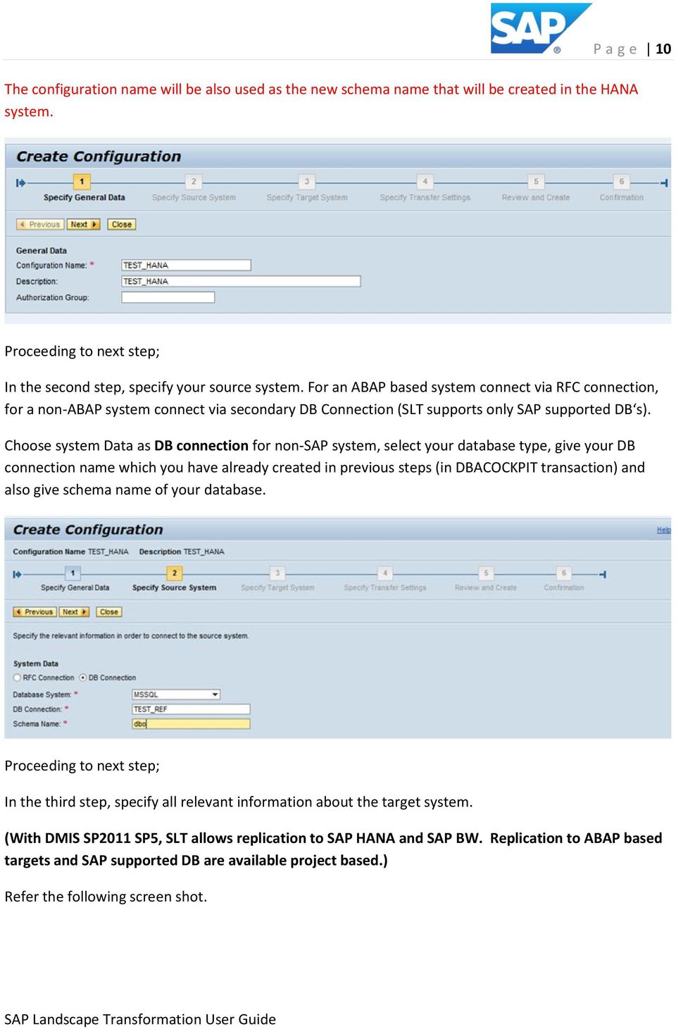 Choose system Data as DB connection for non-sap system, select your database type, give your DB connection name which you have already created in previous steps (in DBACOCKPIT transaction) and also