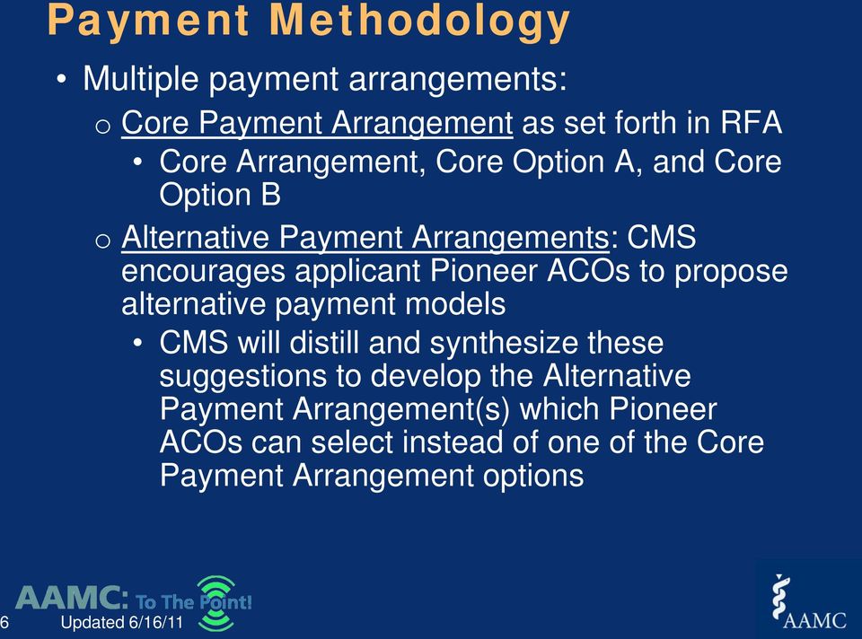 propose alternative payment models CMS will distill and synthesize these suggestions to develop the Alternative