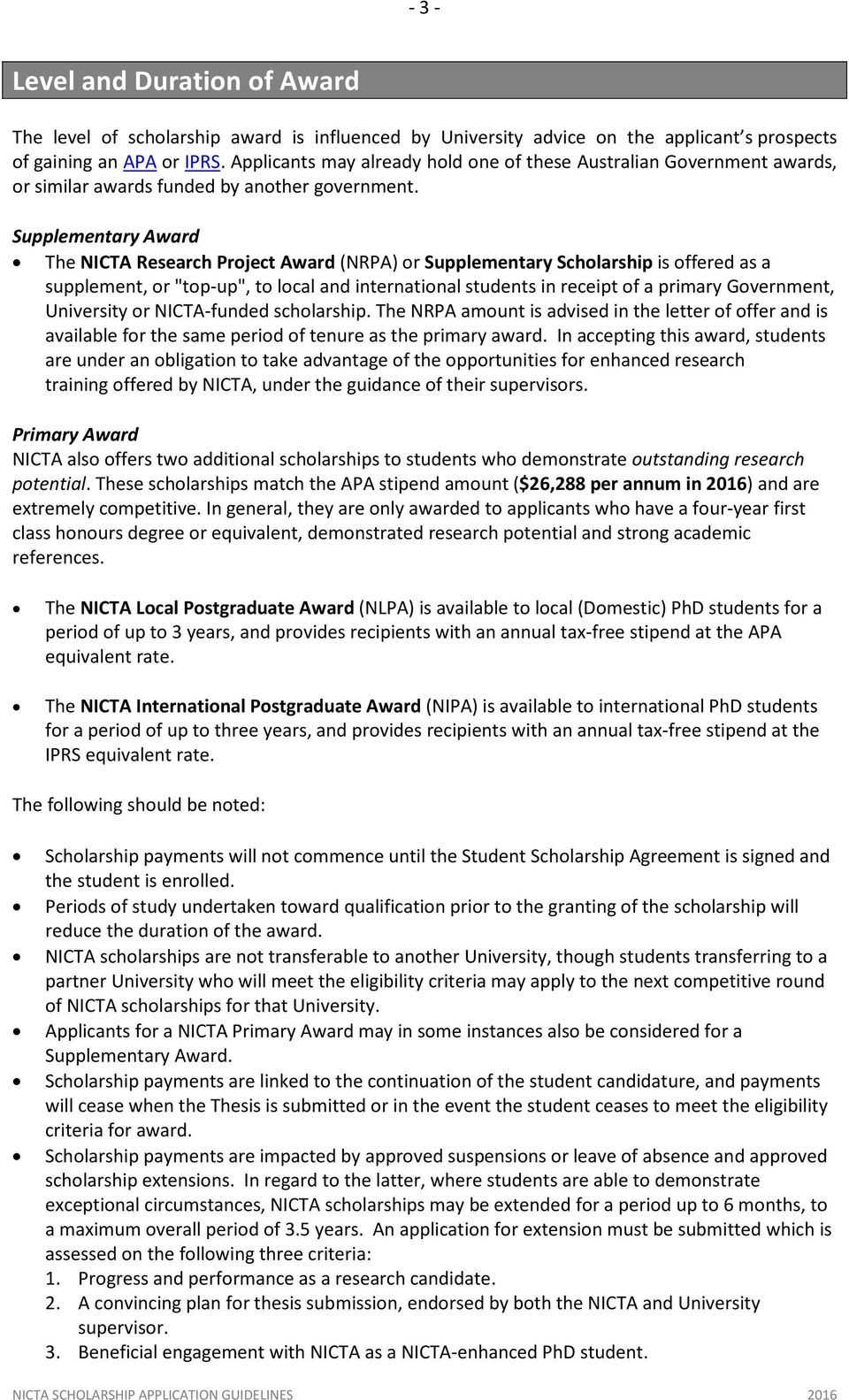 Supplementary Award The NICTA Research Project Award (NRPA) or Supplementary Scholarship is offered as a supplement, or "top-up", to local and international students in receipt of a primary