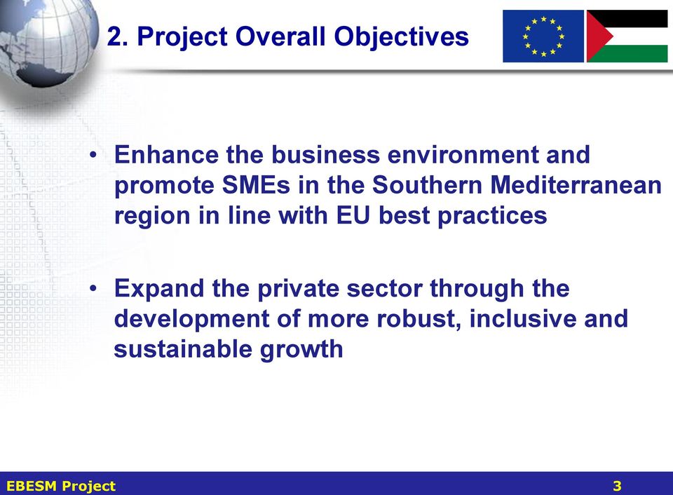 with EU best practices Expand the private sector through the