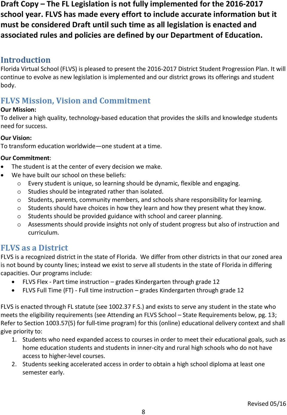 Department of Education. Introduction Florida Virtual School (FLVS) is pleased to present the 2016-2017 District Student Progression Plan.