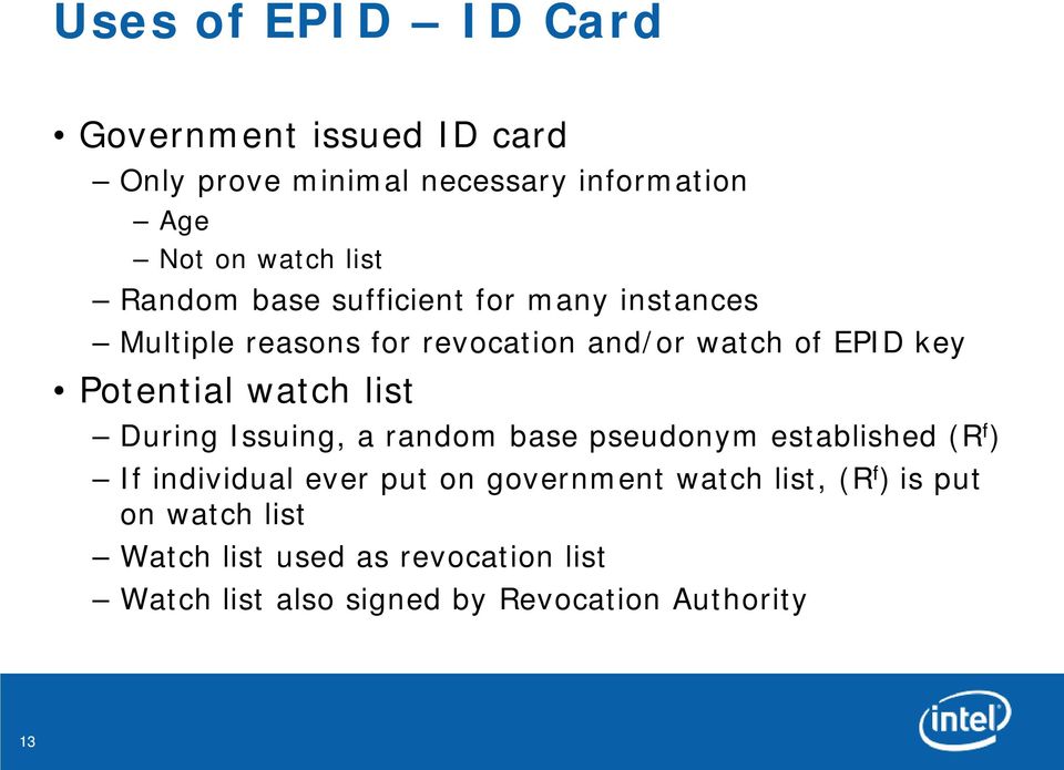 watch list During Issuing, a random base pseudonym established (R f ) If individual ever put on government watch
