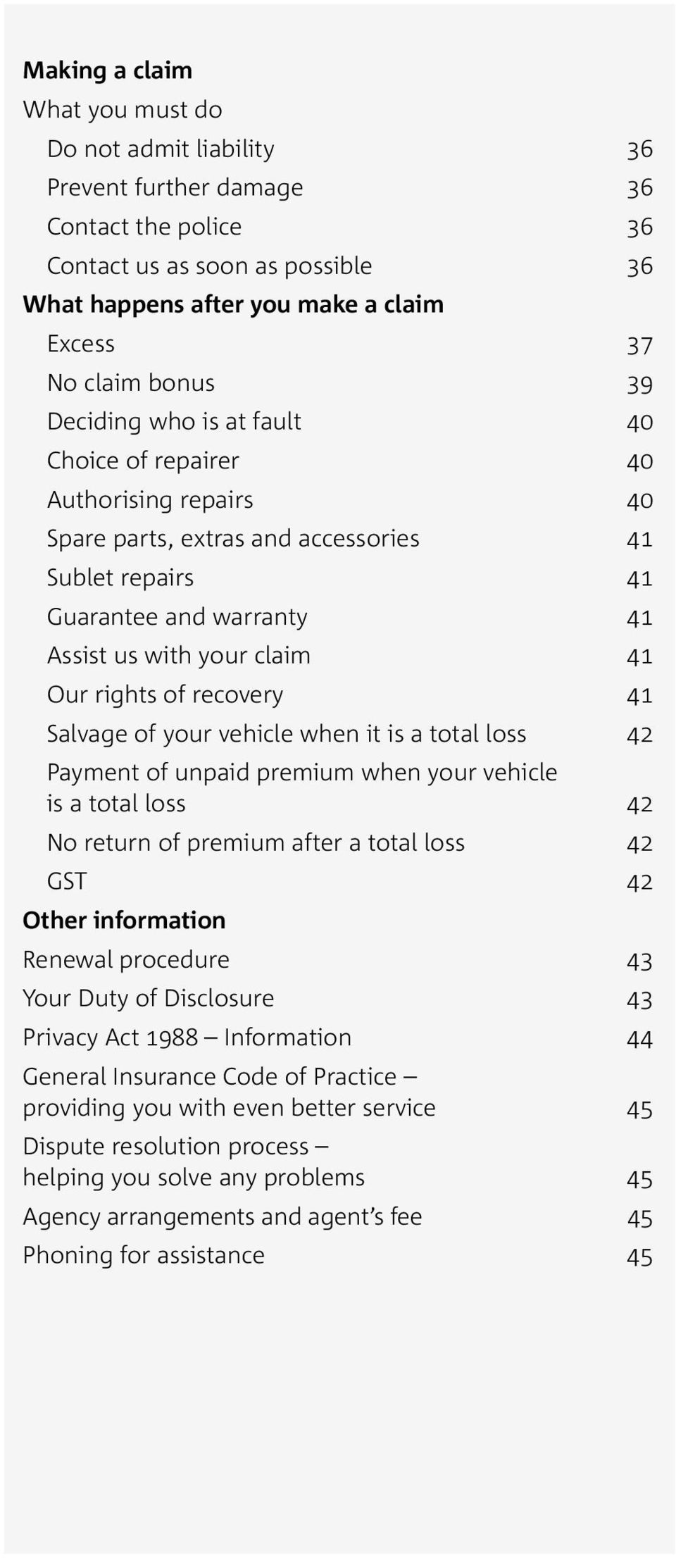 rights of recovery 41 Salvage of your vehicle when it is a total loss 42 Payment of unpaid premium when your vehicle is a total loss 42 No return of premium after a total loss 42 GST 42 Other