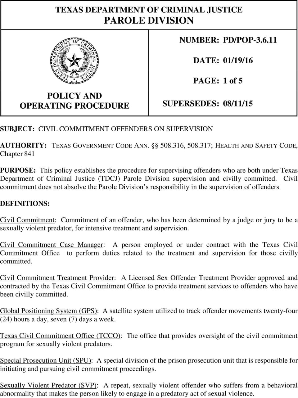 317; HEALTH AND SAFETY CODE, Chapter 841 PURPOSE: This policy establishes the procedure for supervising offenders who are both under Texas Department of Criminal Justice (TDCJ) Parole Division