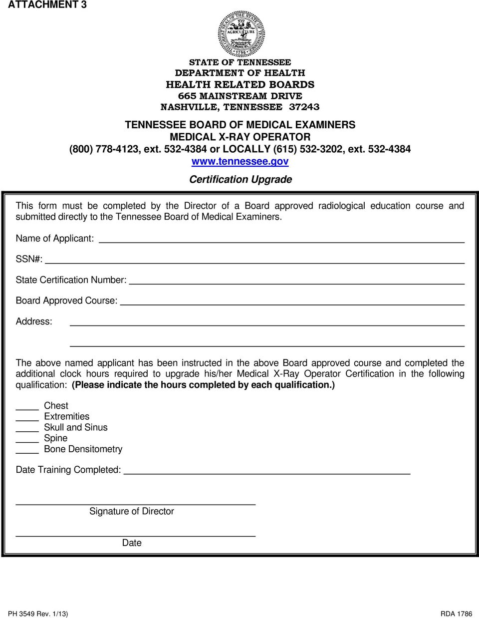 gov Certification Upgrade This form must be completed by the Director of a Board approved radiological education course and submitted directly to the Tennessee Board of Medical Examiners.