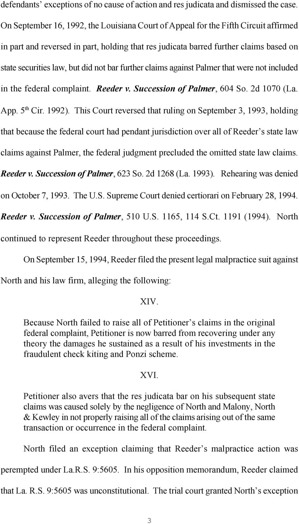 did not bar further claims against Palmer that were not included in the federal complaint. Reeder v. Succession of Palmer, 604 So. 2d 1070 (La. th App. 5 Cir. 1992).