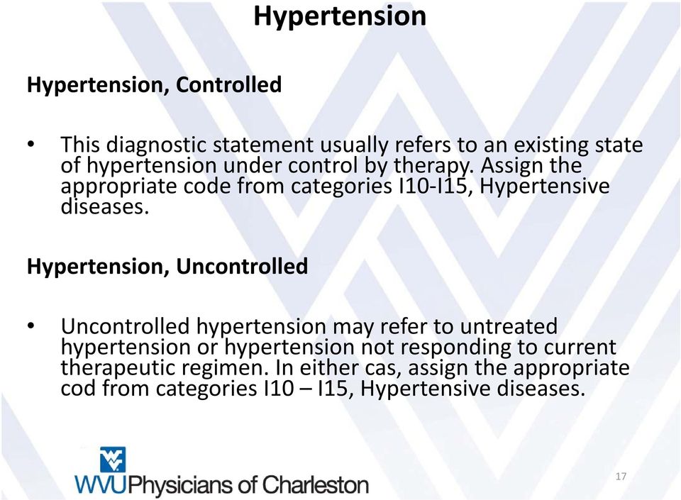 Hypertension, Uncontrolled Uncontrolled hypertension may refer to untreated hypertension or hypertension not