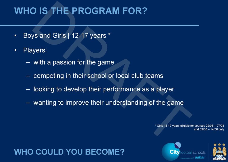 in their school or local club teams looking to develop their performance as a