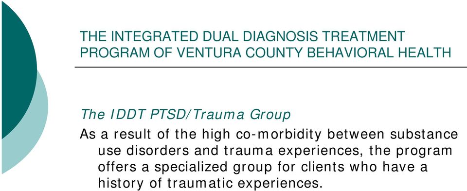 trauma experiences, the program offers a specialized