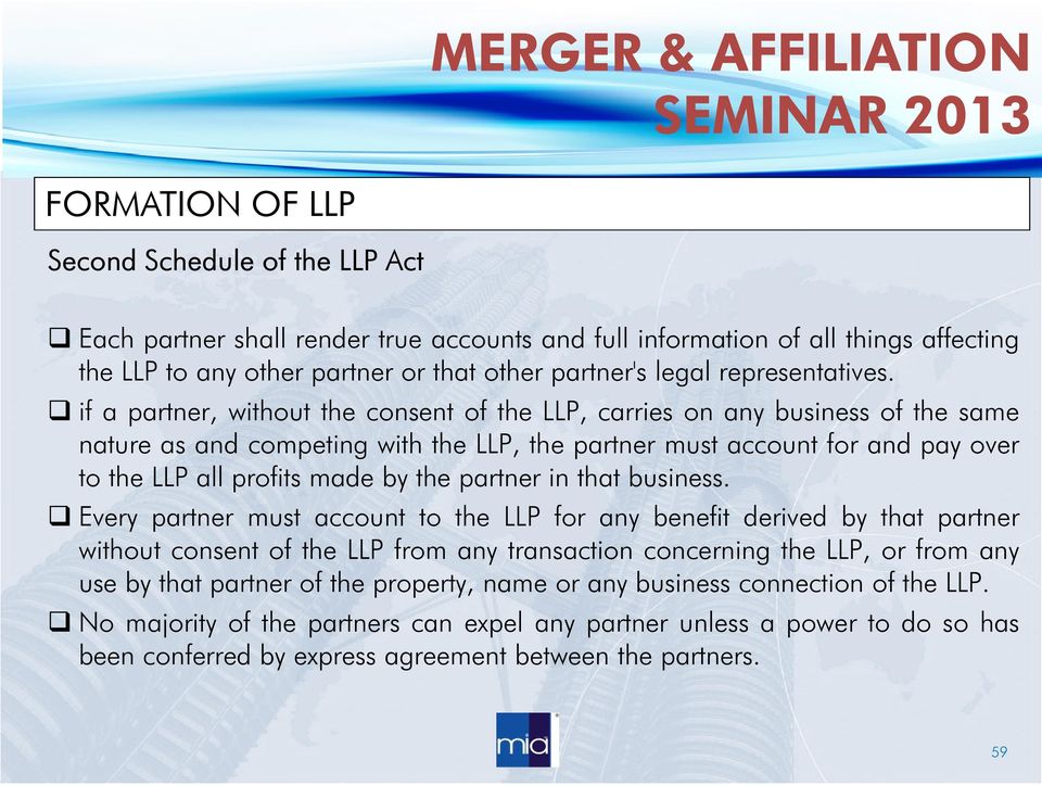 if a partner, without the consent of the LLP, carries on any business of the same nature as and competing with the LLP, the partner must account for and pay over to the LLP all profits made by the