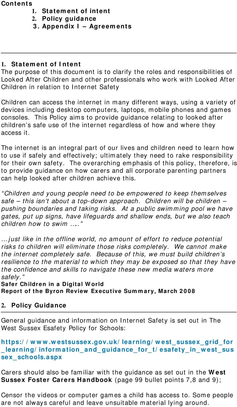 Internet Safety Children can access the internet in many different ways, using a variety of devices including desktop computers, laptops, mobile phones and games consoles.