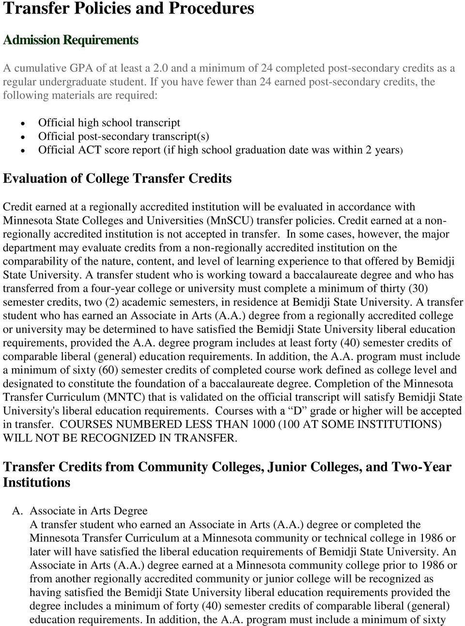 school graduation date was within 2 years) Evaluation of College Transfer Credits Credit earned at a regionally accredited institution will be evaluated in accordance with Minnesota State Colleges