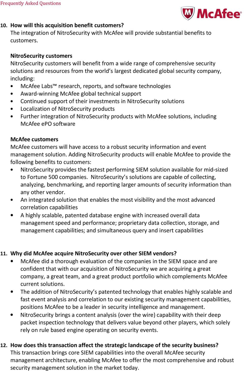 McAfee Labs research, reports, and software technologies Award-winning McAfee global technical support Continued support of their investments in NitroSecurity solutions Localization of NitroSecurity