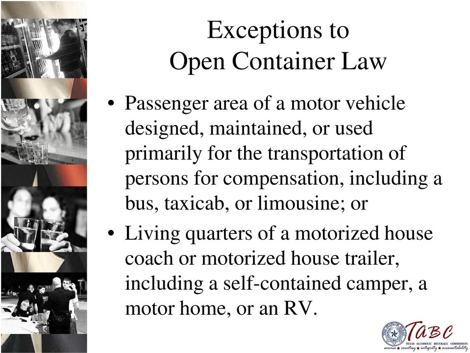 including a bus, taxicab, or limousine; or Living quarters of a motorized house