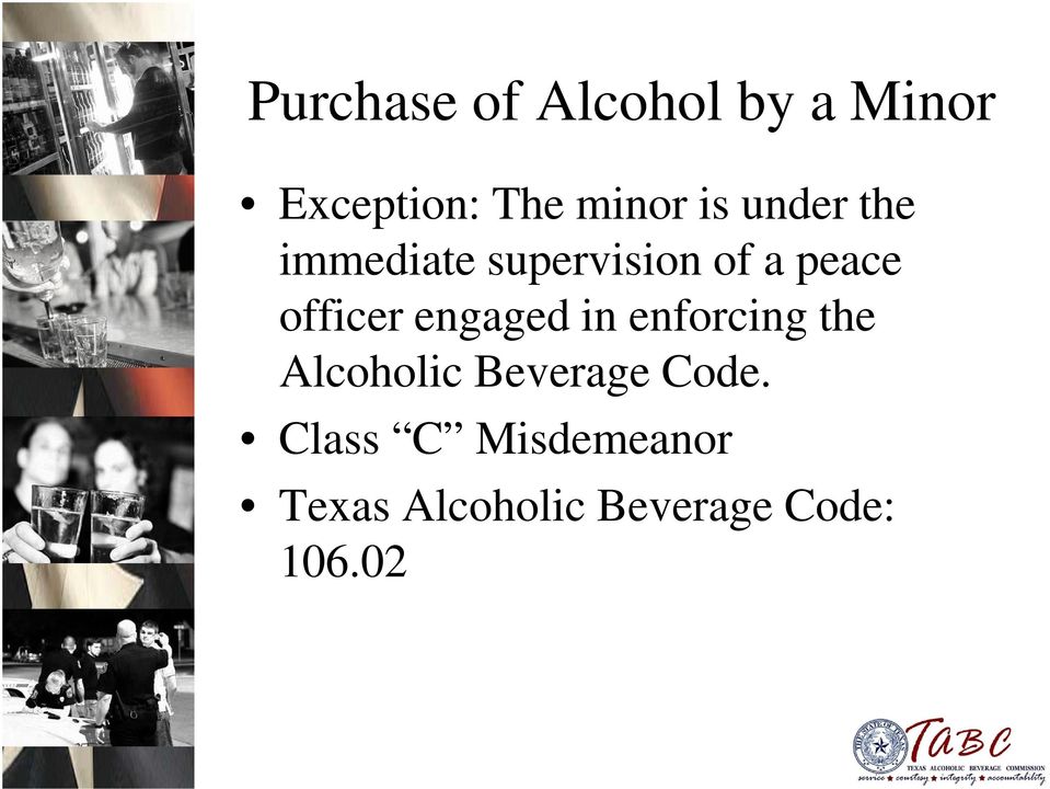 engaged in enforcing the Alcoholic Beverage Code.