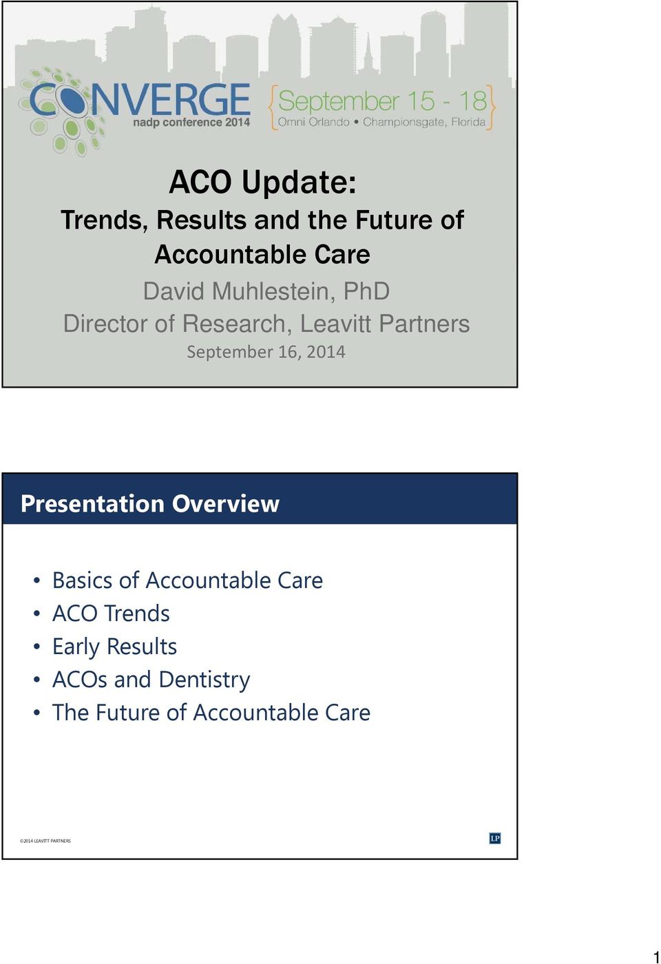 September 16, 2014 Presentation Overview Basics of Accountable
