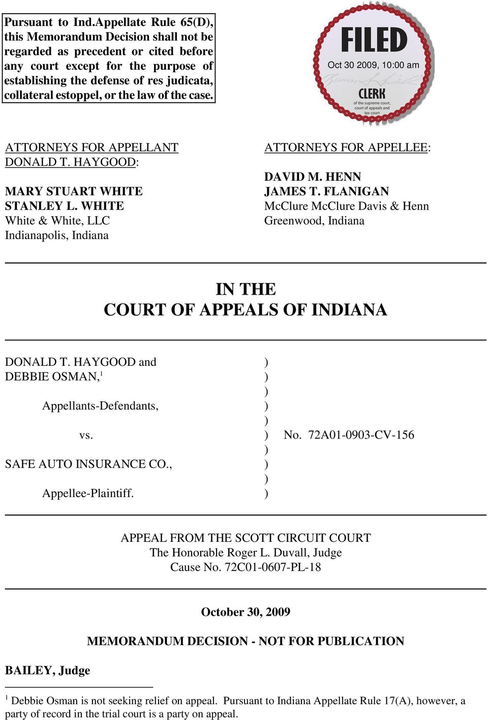 the law of the case. ATTORNEYS FOR APPELLANT DONALD T. HAYGOOD: MARY STUART WHITE STANLEY L. WHITE White & White, LLC Indianapolis, Indiana ATTORNEYS FOR APPELLEE: DAVID M. HENN JAMES T.