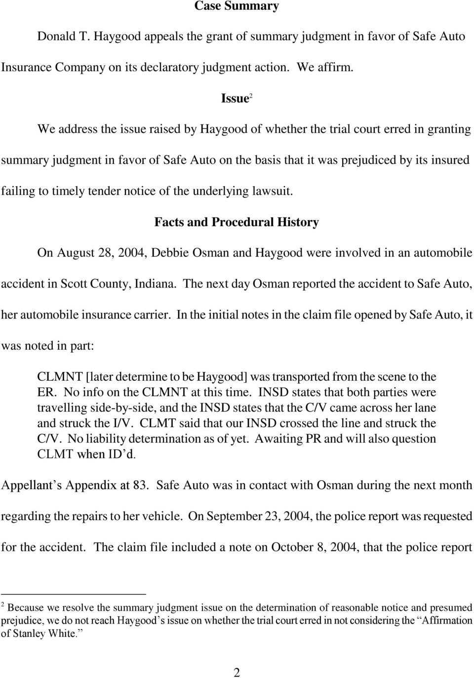 tender notice of the underlying lawsuit. Facts and Procedural History On August 28, 2004, Debbie Osman and Haygood were involved in an automobile accident in Scott County, Indiana.