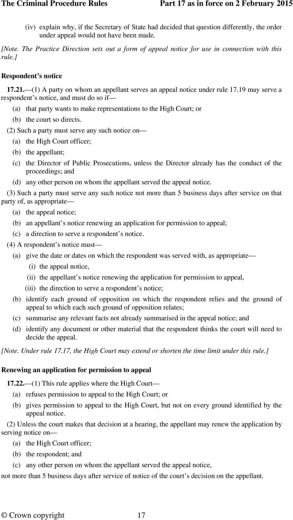 19 may serve a respondent s notice, and must do so if (a) that party wants to make representations to the High Court; or (b) the court so directs.