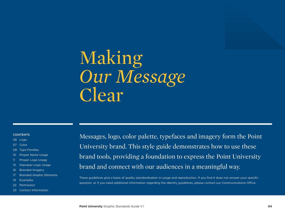 This style guide demonstrates how to use these brand tools, providing a foundation to express the Point University brand and connect with our audiences in a meaningful way.