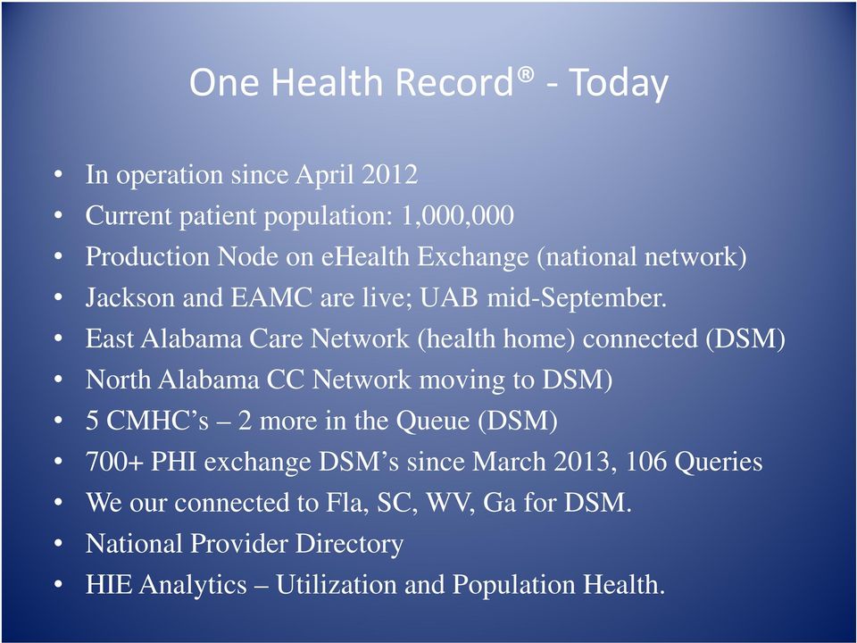 East Alabama Care Network (health home) connected (DSM) North Alabama CC Network moving to DSM) 5 CMHC s 2 more in the Queue