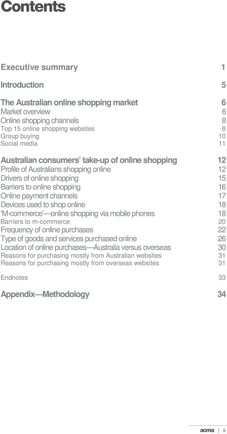 to shop online 18 M-commerce online shopping via mobile phones 18 Barriers to m-commerce 20 Frequency of online purchases 22 Type of goods and services purchased online 26 Location of online