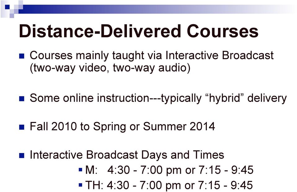 instruction---typically hybrid delivery Fall 2010 to Spring or Summer