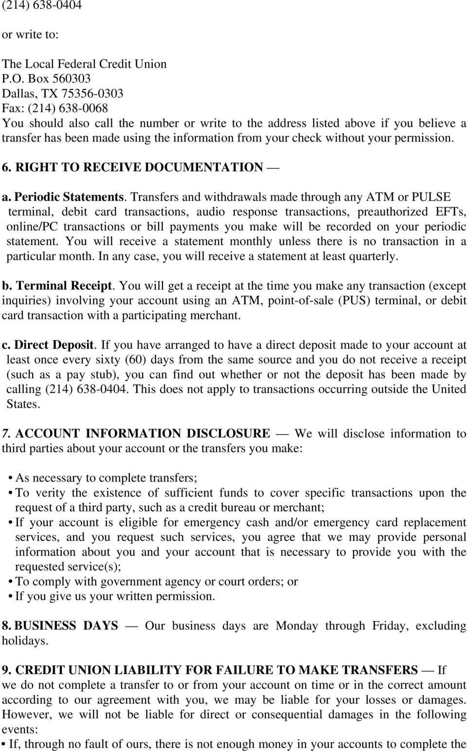 without your permission. 6. RIGHT TO RECEIVE DOCUMENTATION a. Periodic Statements.