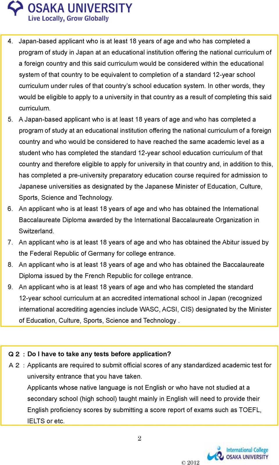 system. In other words, they would be eligible to apply to a university in that country as a result of completing this said curriculum. 5.