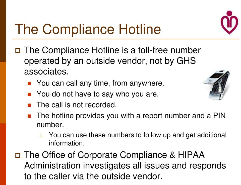 The hotline provides you with a report number and a PIN number.