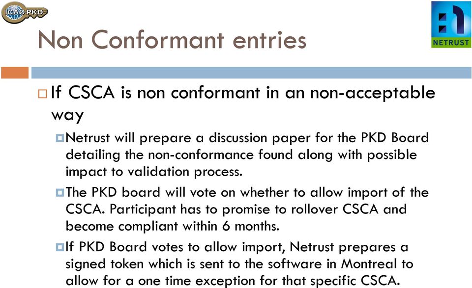 The PKD board will vote on whether to allow import of the CSCA.