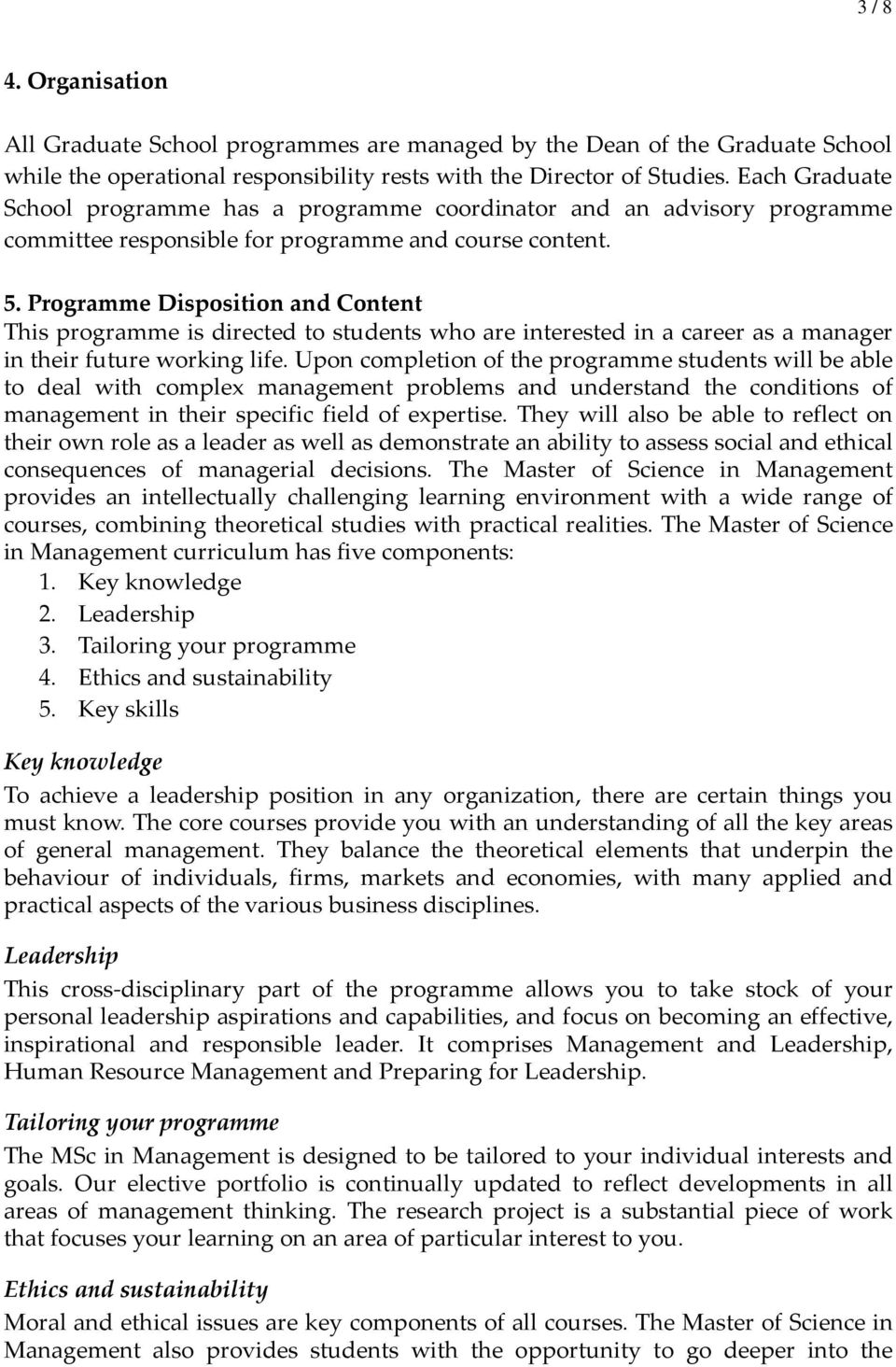 Programme Disposition and Content This programme is directed to students who are interested in a career as a manager in their future working life.