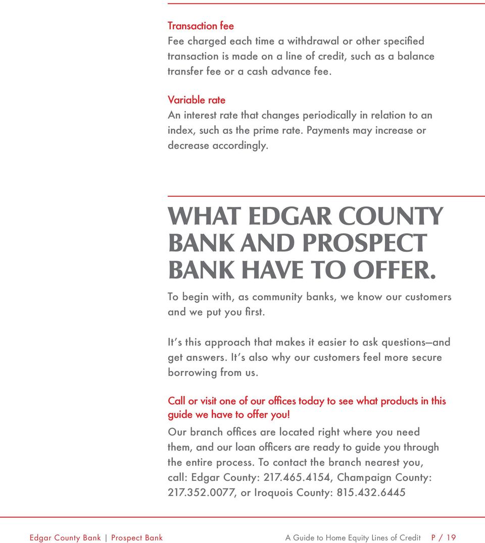 WHAT EDGAR COUNTY BANK AND PROSPECT BANK HAVE TO OFFER. To begin with, as community banks, we know our customers and we put you first.