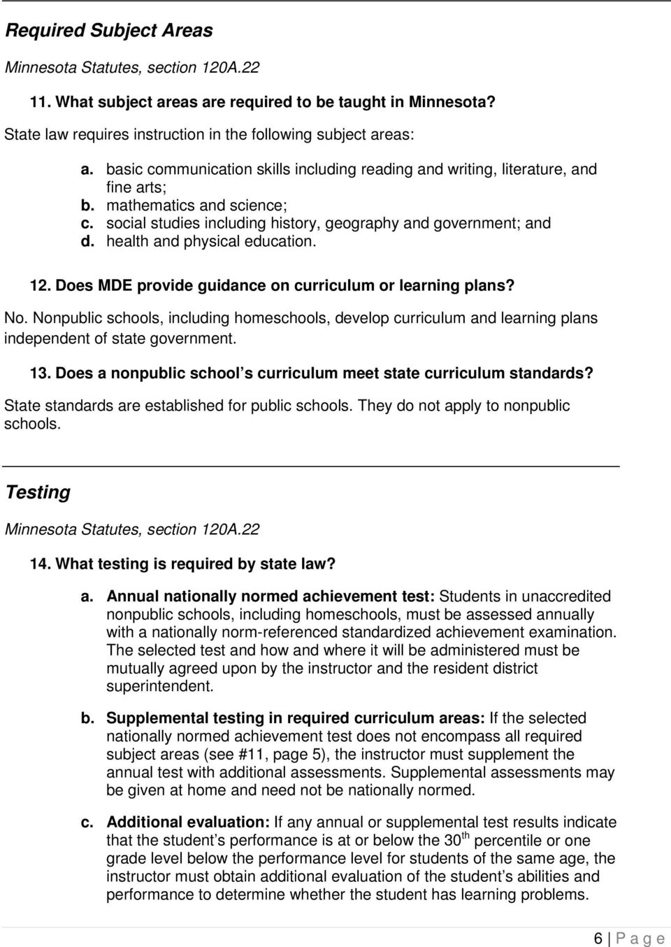 health and physical education. 12. Does MDE provide guidance on curriculum or learning plans? No.